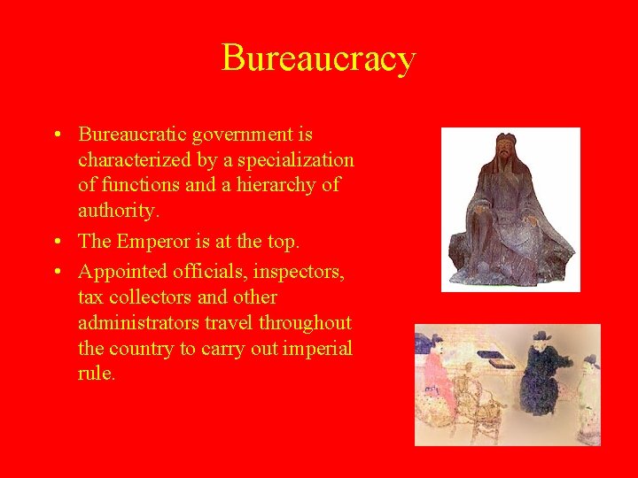 Bureaucracy • Bureaucratic government is characterized by a specialization of functions and a hierarchy