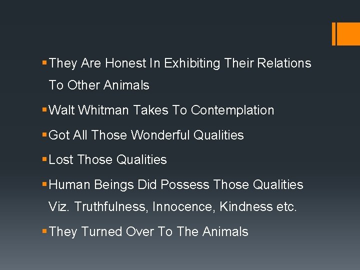 § They Are Honest In Exhibiting Their Relations To Other Animals § Walt Whitman