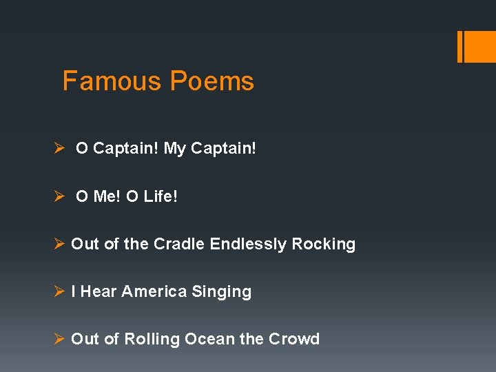 Famous Poems Ø O Captain! My Captain! Ø O Me! O Life! Ø Out