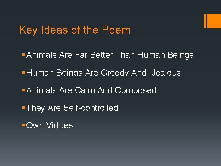 Key Ideas of the Poem § Animals Are Far Better Than Human Beings §