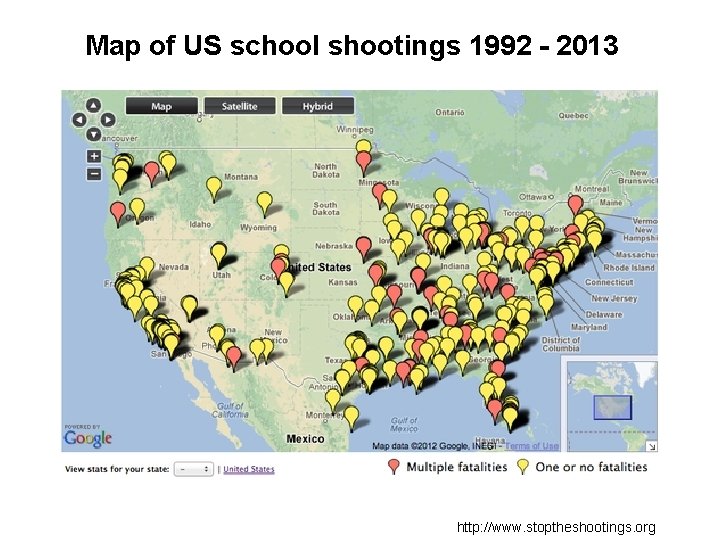 Map of US school shootings 1992 - 2013 http: //www. stoptheshootings. org 