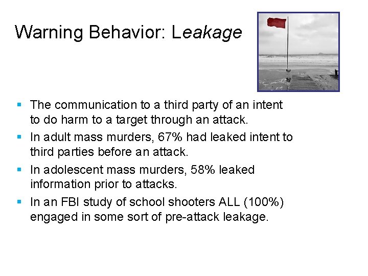 Warning Behavior: Leakage § The communication to a third party of an intent to