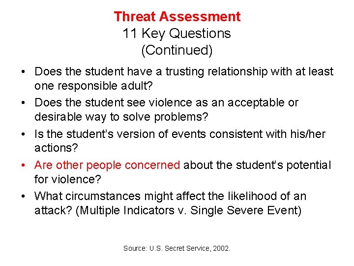 Threat Assessment 11 Key Questions (Continued) • Does the student have a trusting relationship