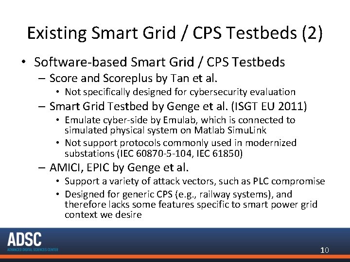 Existing Smart Grid / CPS Testbeds (2) • Software-based Smart Grid / CPS Testbeds