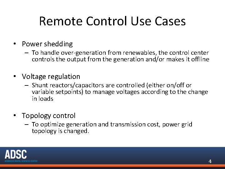 Remote Control Use Cases • Power shedding – To handle over-generation from renewables, the