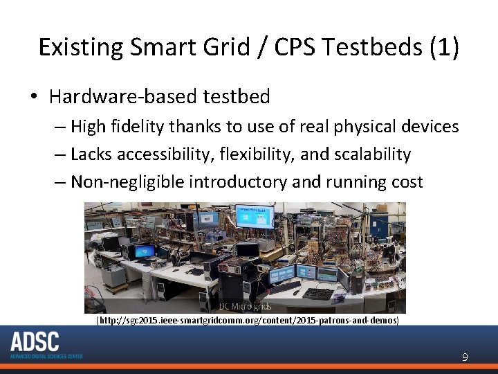Existing Smart Grid / CPS Testbeds (1) • Hardware-based testbed – High fidelity thanks