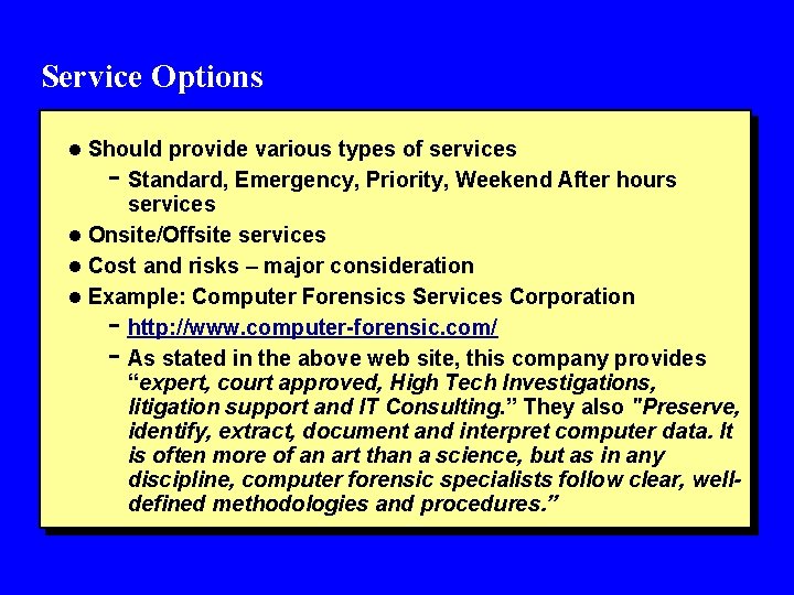 Service Options l Should provide various types of services - Standard, Emergency, Priority, Weekend