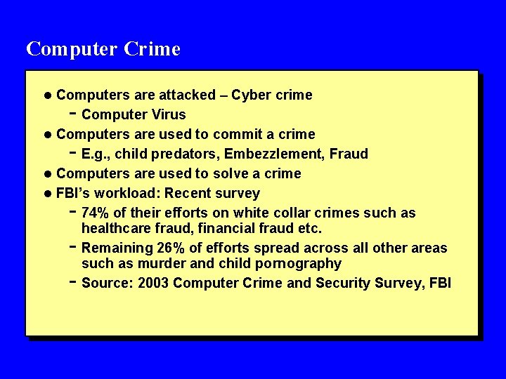 Computer Crime l Computers are attacked – Cyber crime - Computer Virus l Computers