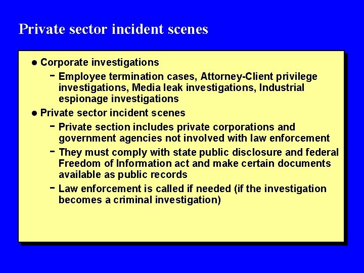 Private sector incident scenes l Corporate investigations - Employee termination cases, Attorney-Client privilege investigations,