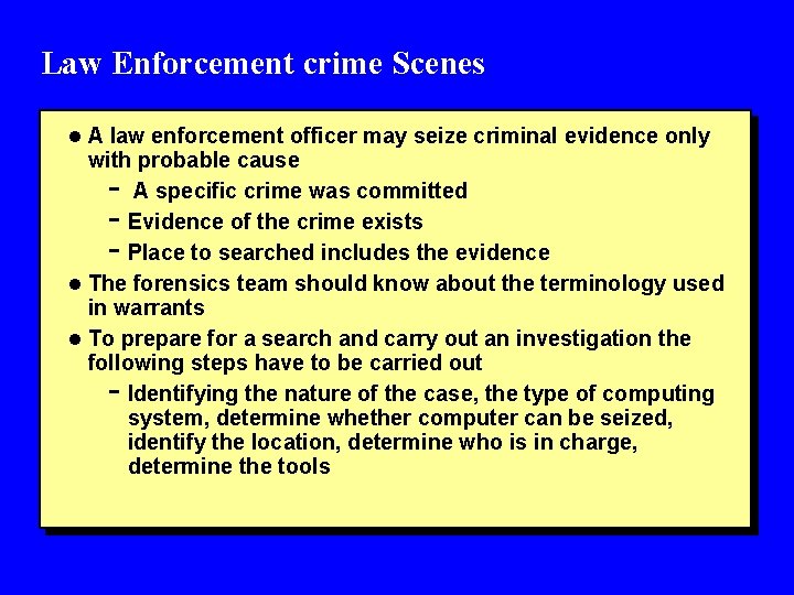 Law Enforcement crime Scenes l A law enforcement officer may seize criminal evidence only