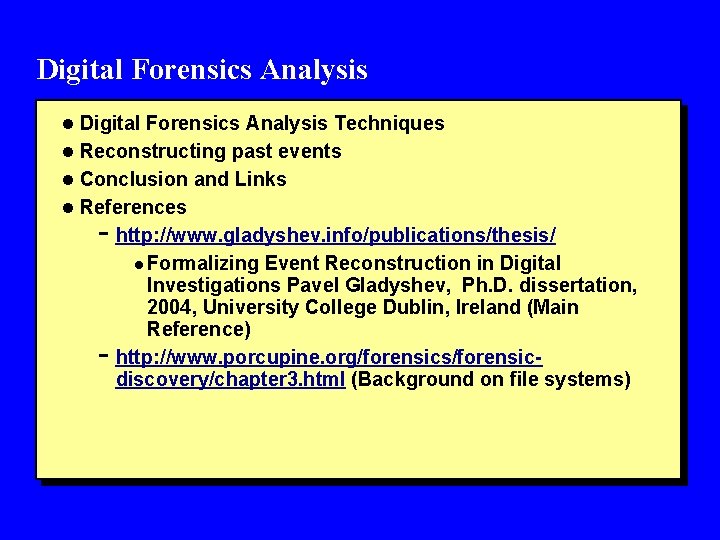 Digital Forensics Analysis l Digital Forensics Analysis Techniques l Reconstructing past events l Conclusion