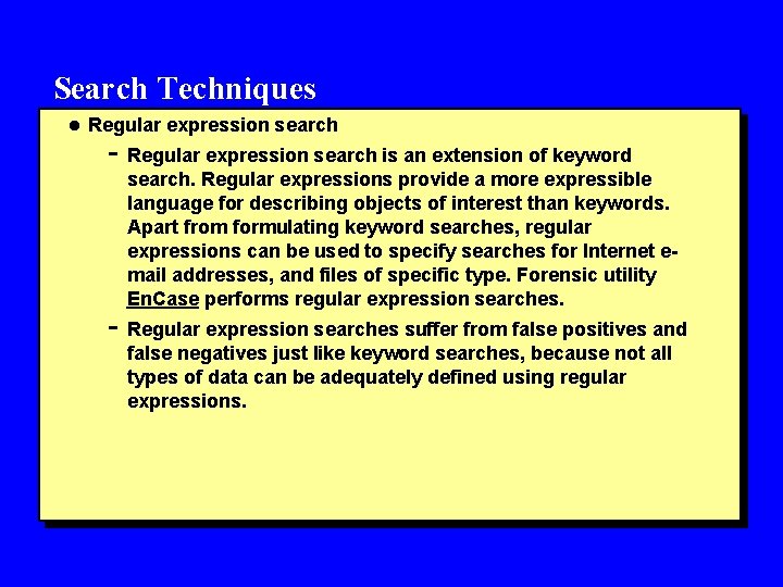 Search Techniques l Regular expression search - Regular expression search is an extension of