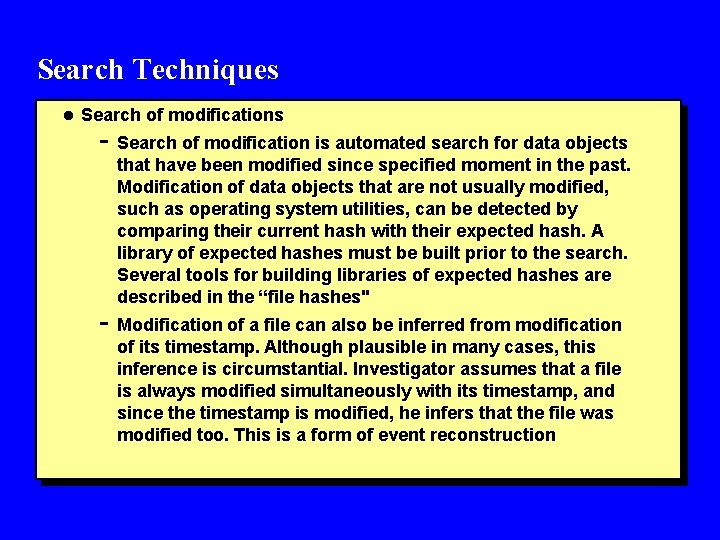 Search Techniques l Search of modifications - Search of modification is automated search for