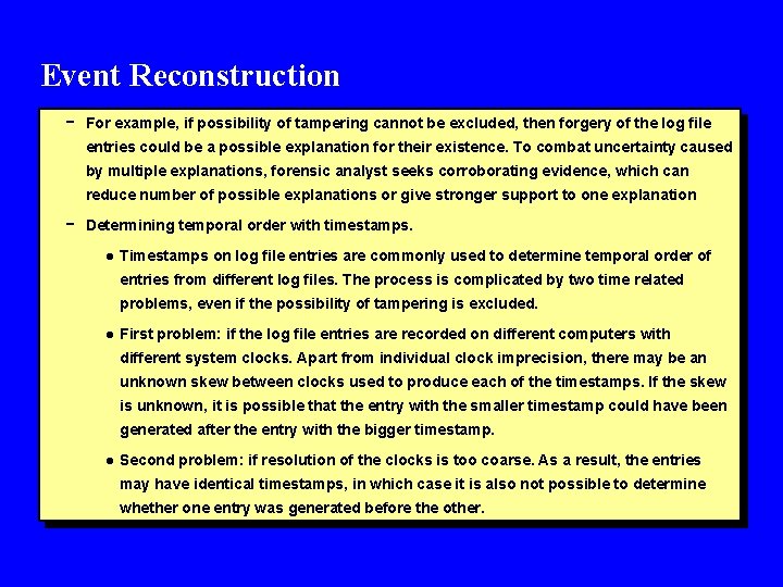 Event Reconstruction - For example, if possibility of tampering cannot be excluded, then forgery