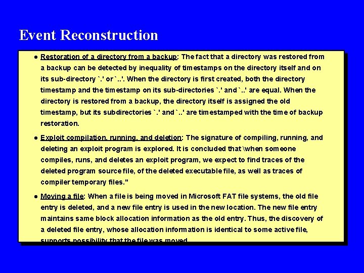 Event Reconstruction l Restoration of a directory from a backup: The fact that a