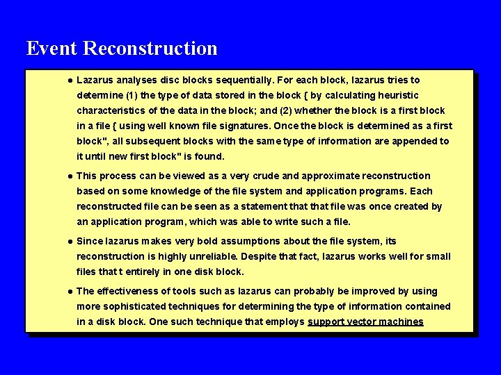 Event Reconstruction l Lazarus analyses disc blocks sequentially. For each block, lazarus tries to