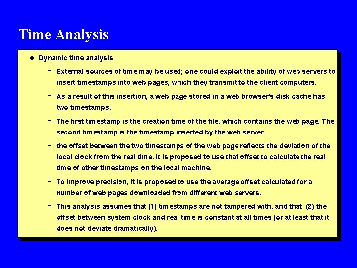Time Analysis l Dynamic time analysis - External sources of time may be used;