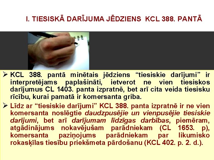 I. TIESISKĀ DARĪJUMA JĒDZIENS KCL 388. PANTĀ Ø KCL 388. pantā minētais jēdziens “tiesiskie