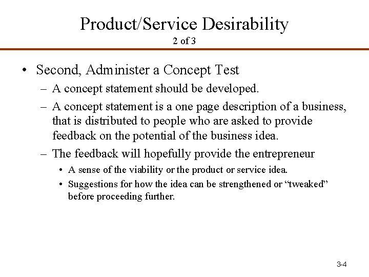 Product/Service Desirability 2 of 3 • Second, Administer a Concept Test – A concept