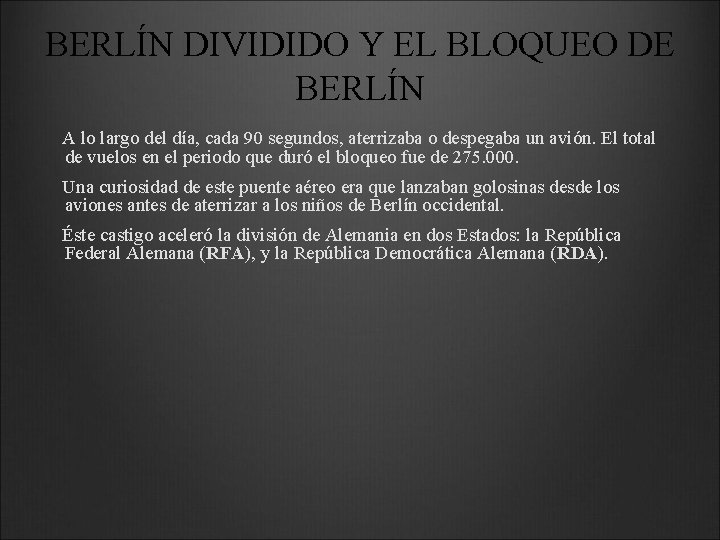 BERLÍN DIVIDIDO Y EL BLOQUEO DE BERLÍN A lo largo del día, cada 90
