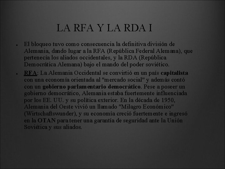 LA RFA Y LA RDA I ● ● El bloqueo tuvo como consecuencia la