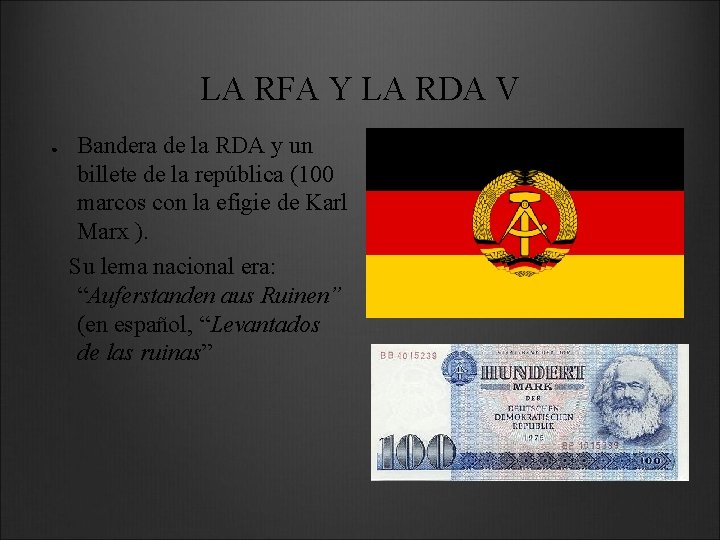 LA RFA Y LA RDA V ● Bandera de la RDA y un billete