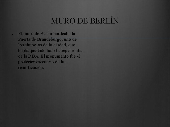 MURO DE BERLÍN ● El muro de Berlín bordeaba la Puerta de Brandeburgo, uno