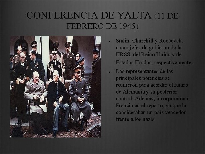 CONFERENCIA DE YALTA (11 DE FEBRERO DE 1945) ● ● Stalin, Churchill y Roosevelt,