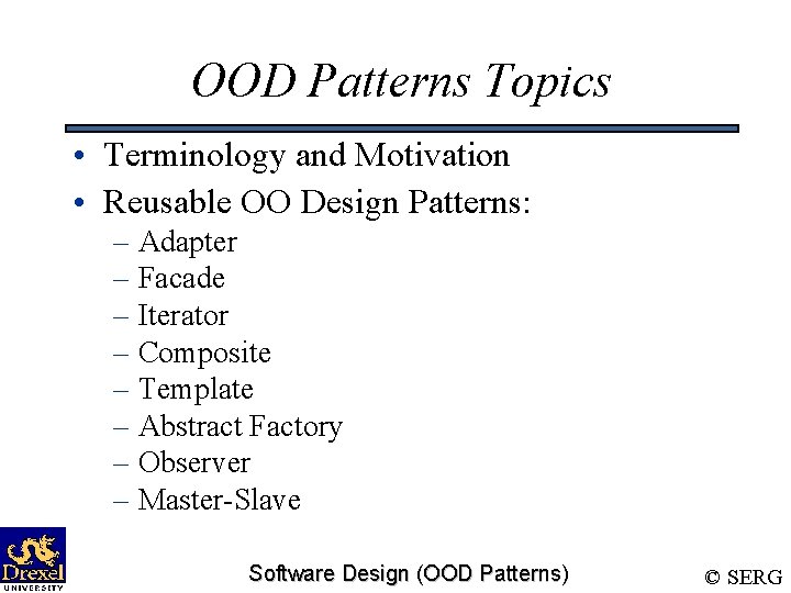 OOD Patterns Topics • Terminology and Motivation • Reusable OO Design Patterns: – Adapter