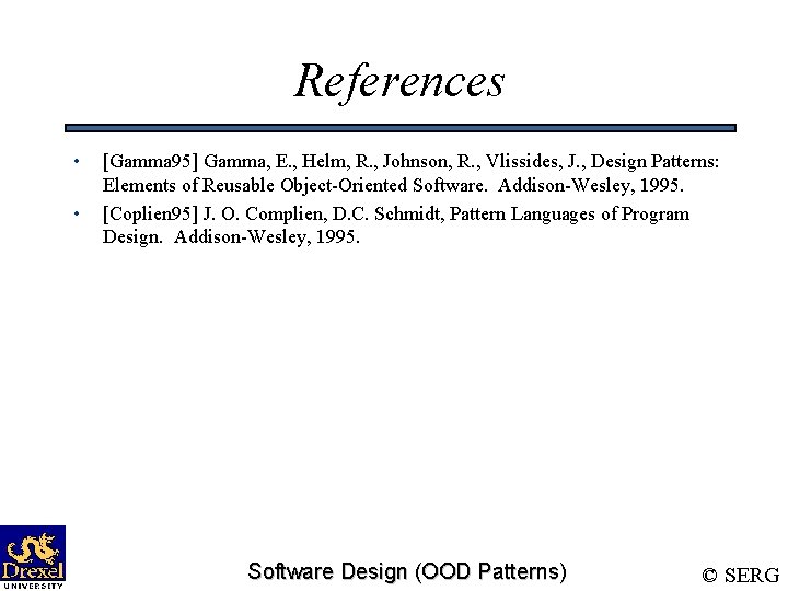 References • • [Gamma 95] Gamma, E. , Helm, R. , Johnson, R. ,