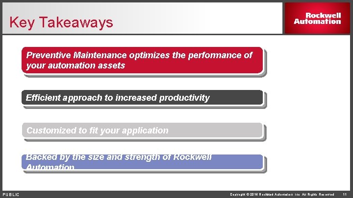 Key Takeaways Preventive Maintenance optimizes the performance of your automation assets Efficient approach to