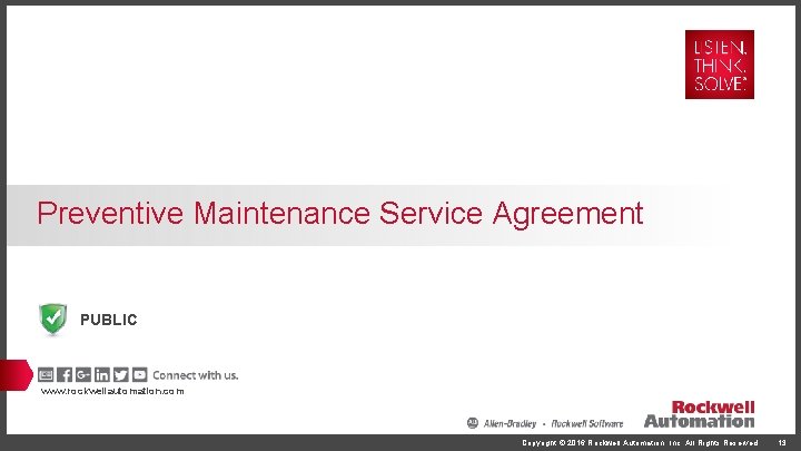 Preventive Maintenance Service Agreement PUBLIC www. rockwellautomation. com Copyright © 2016 Rockwell Automation, Inc.