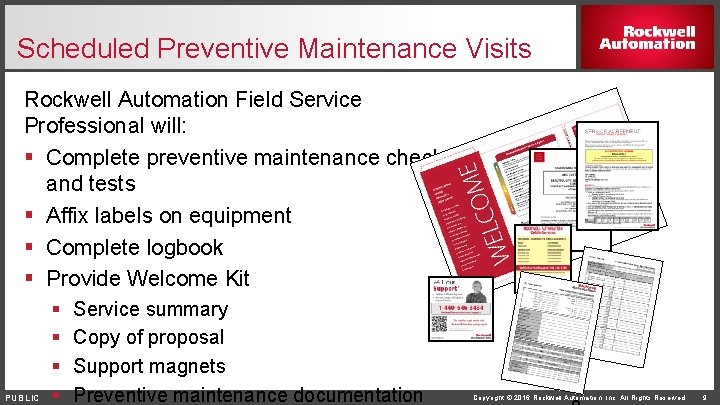 Scheduled Preventive Maintenance Visits Rockwell Automation Field Service Professional will: § Complete preventive maintenance