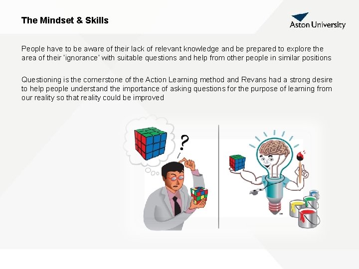 The Mindset & Skills People have to be aware of their lack of relevant