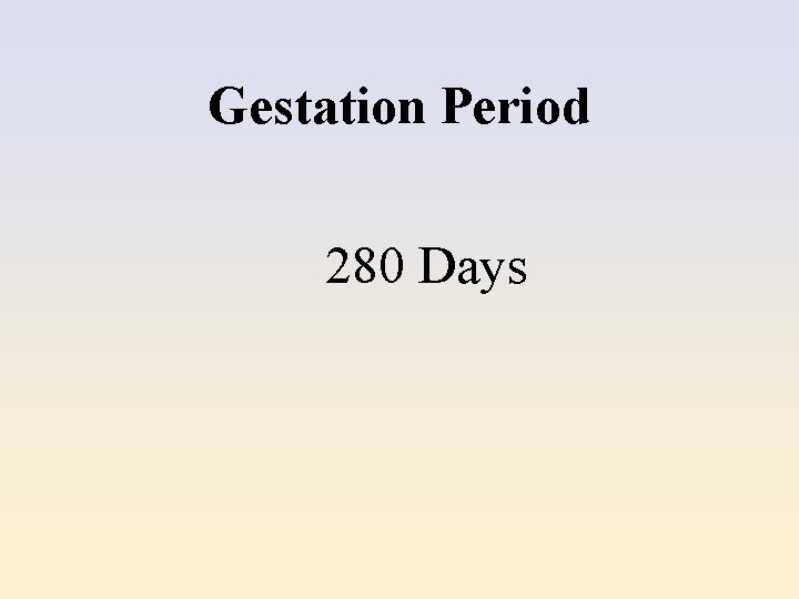 Gestation Period 280 Days 