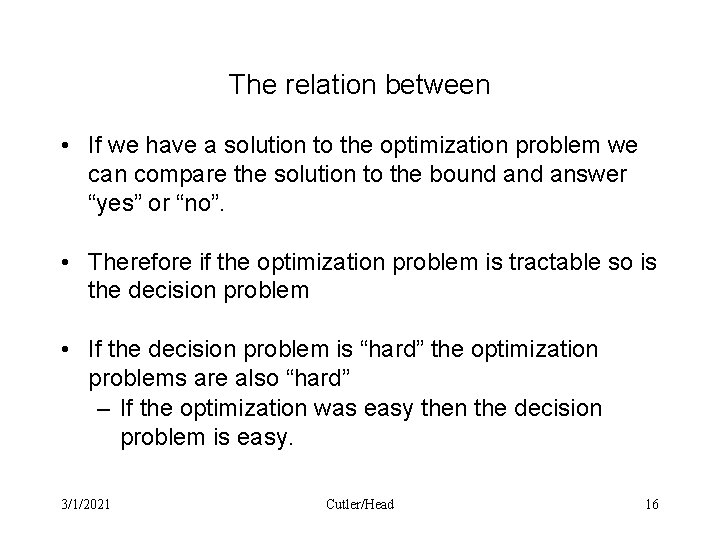 The relation between • If we have a solution to the optimization problem we