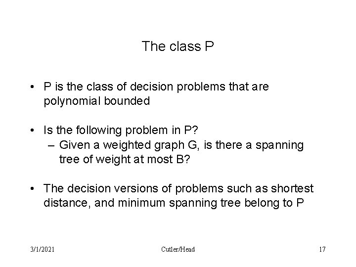 The class P • P is the class of decision problems that are polynomial