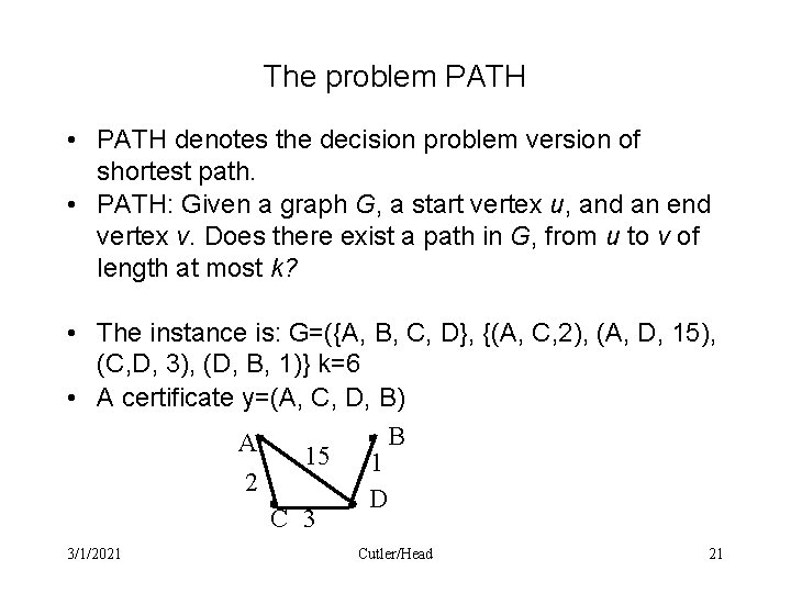 The problem PATH • PATH denotes the decision problem version of shortest path. •