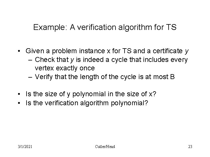 Example: A verification algorithm for TS • Given a problem instance x for TS
