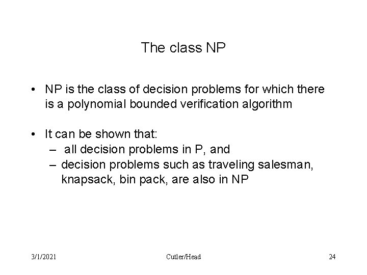 The class NP • NP is the class of decision problems for which there