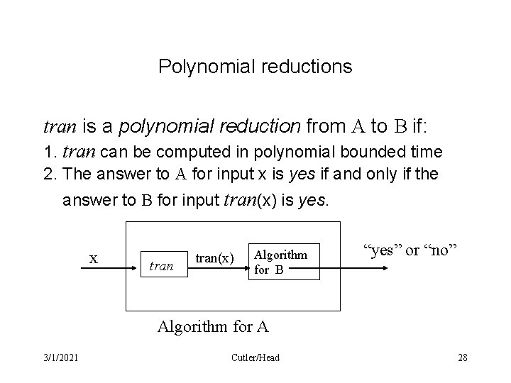 Polynomial reductions tran is a polynomial reduction from A to B if: 1. tran