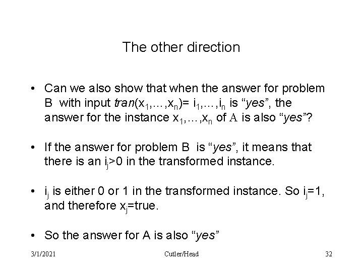 The other direction • Can we also show that when the answer for problem