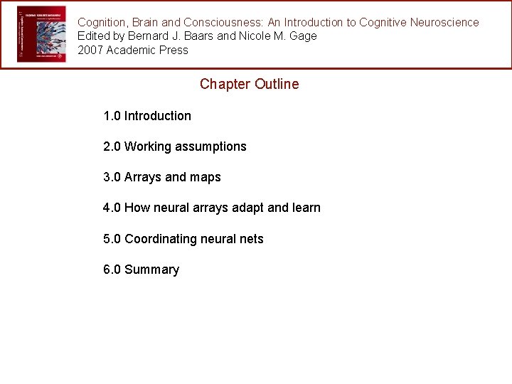 Cognition, Brain and Consciousness: An Introduction to Cognitive Neuroscience Edited by Bernard J. Baars