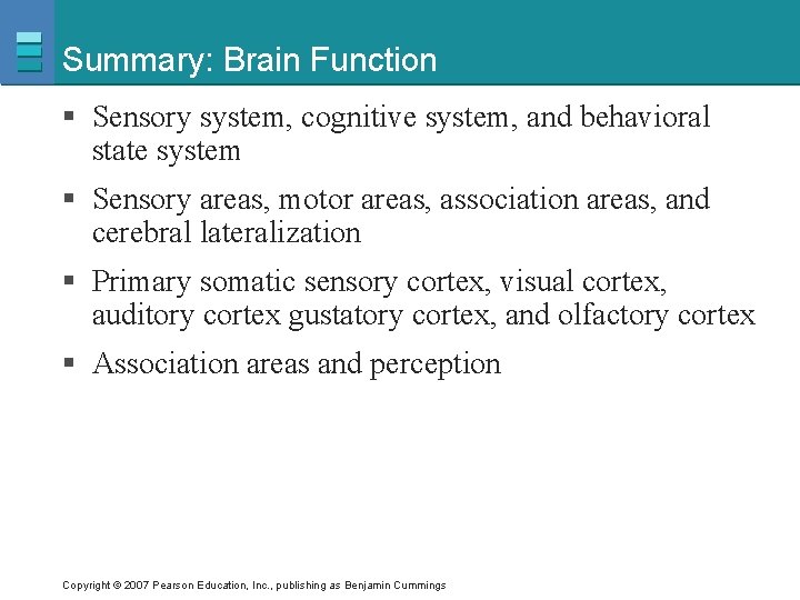 Summary: Brain Function § Sensory system, cognitive system, and behavioral state system § Sensory