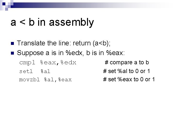 a < b in assembly n n Translate the line: return (a<b); Suppose a