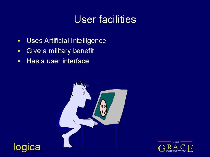 User facilities • Uses Artificial Intelligence • Give a military benefit • Has a