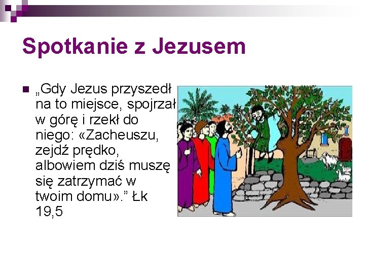 Spotkanie z Jezusem n „Gdy Jezus przyszedł na to miejsce, spojrzał w górę i Spotkanie z Jezusem n „Gdy Jezus przyszedł na to miejsce, spojrzał w górę i