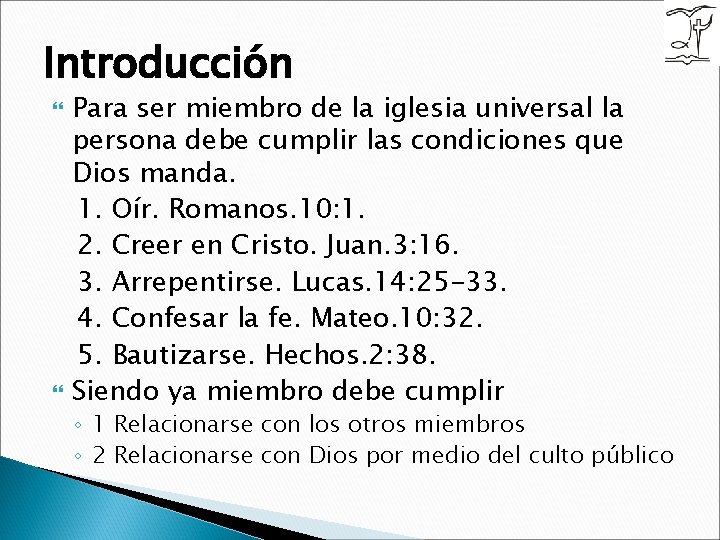 Introducción Para ser miembro de la iglesia universal la persona debe cumplir las condiciones