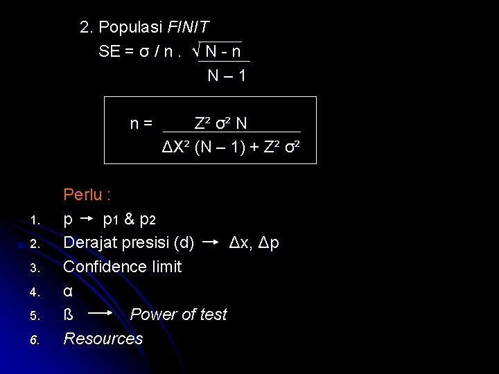 2. Populasi FINIT SE = σ / n. √ N - n N– 1