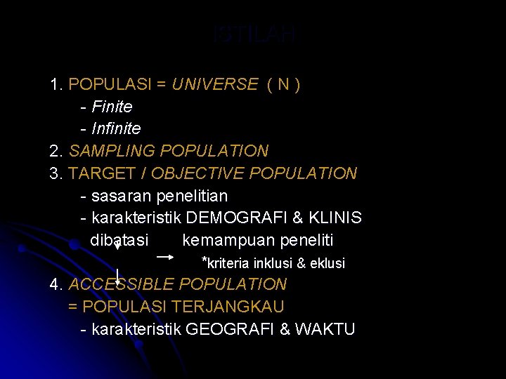 ISTILAH 1. POPULASI = UNIVERSE ( N ) - Finite - Infinite 2. SAMPLING